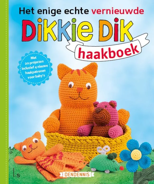 Het enige echte vernieuwde Dikkie Dik haakboek Het enige echte vernieuwde Dikkie Dik haakboek
