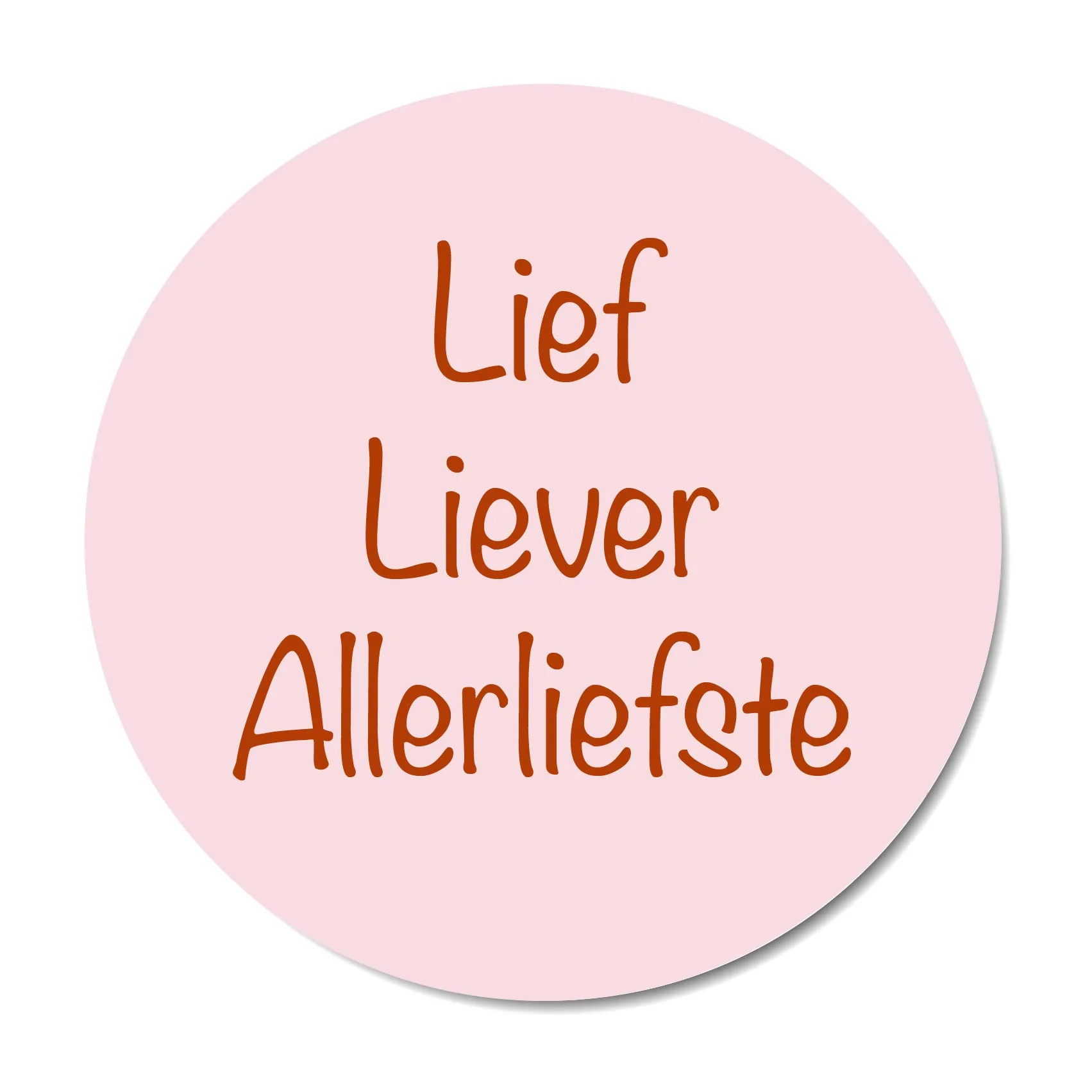 Muurcirkel lief, liever, allerliefste